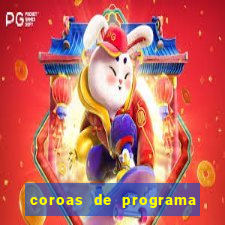 coroas de programa de porto alegre