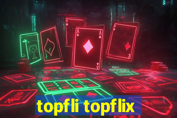 topfli topflix