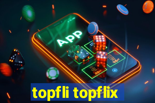 topfli topflix