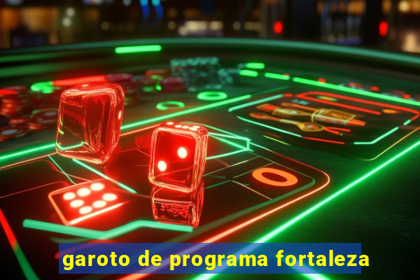 garoto de programa fortaleza