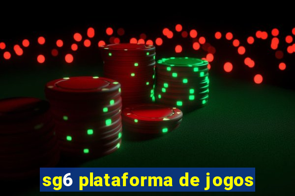 sg6 plataforma de jogos