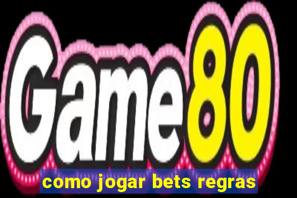como jogar bets regras