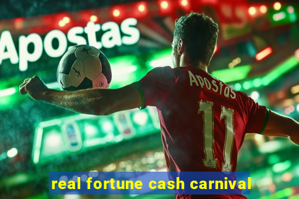 real fortune cash carnival