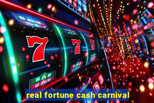 real fortune cash carnival