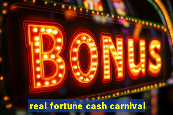 real fortune cash carnival