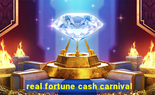 real fortune cash carnival