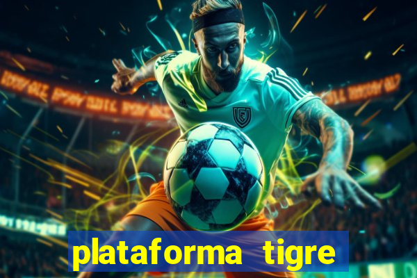 plataforma tigre pagando no cadastro