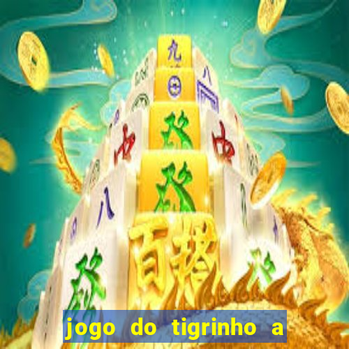 jogo do tigrinho a partir de r$ 1