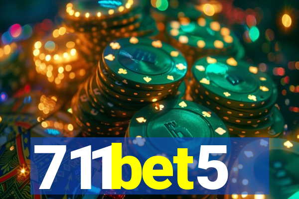 711bet5