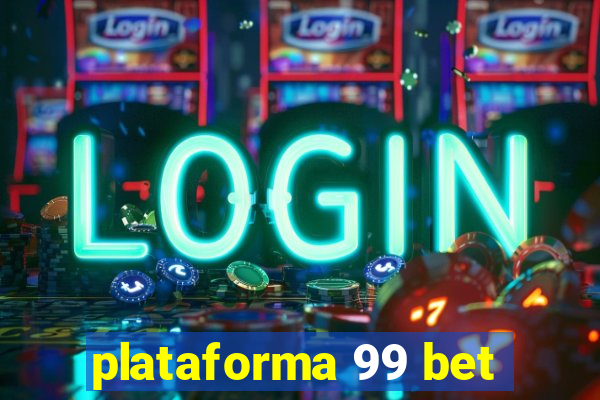 plataforma 99 bet