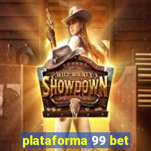 plataforma 99 bet