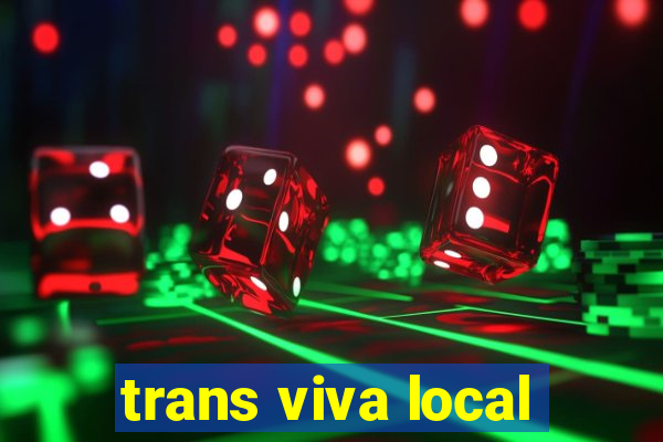 trans viva local