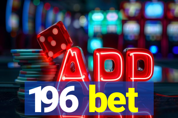 196 bet
