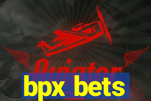 bpx bets
