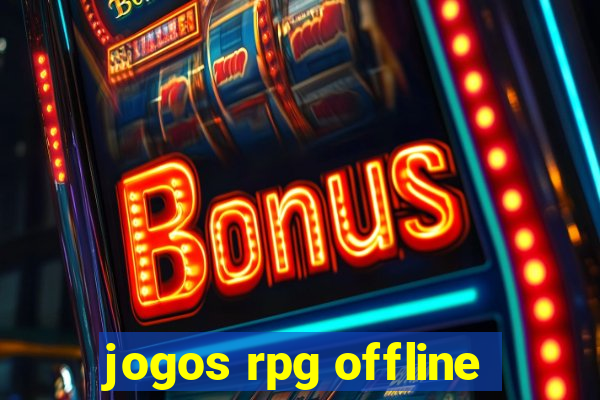jogos rpg offline