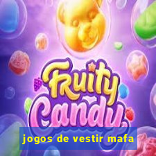jogos de vestir mafa