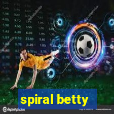 spiral betty