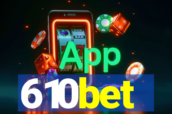 610bet