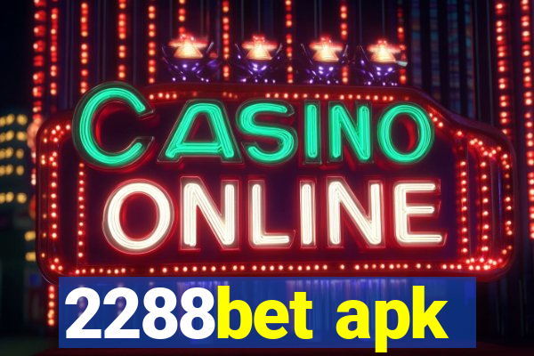 2288bet apk