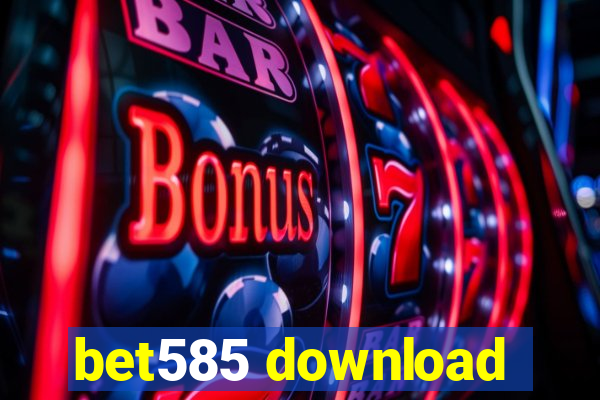 bet585 download