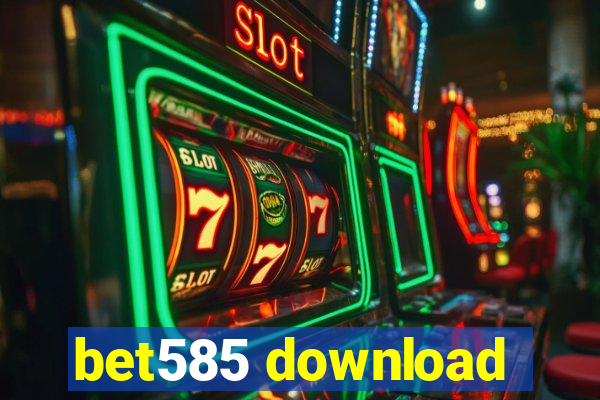 bet585 download