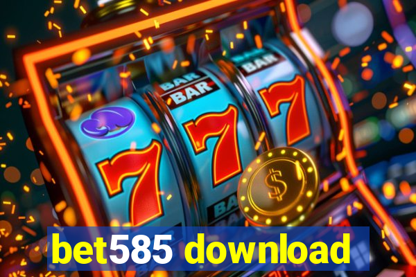 bet585 download