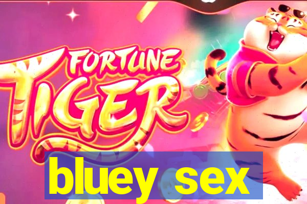 bluey sex