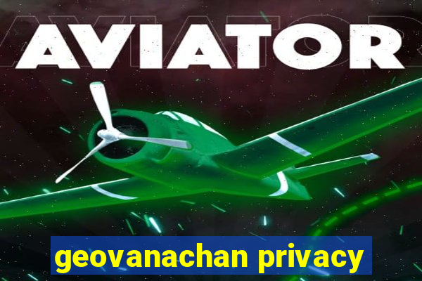 geovanachan privacy