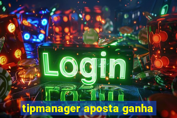 tipmanager aposta ganha