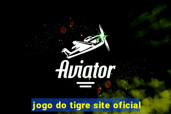 jogo do tigre site oficial