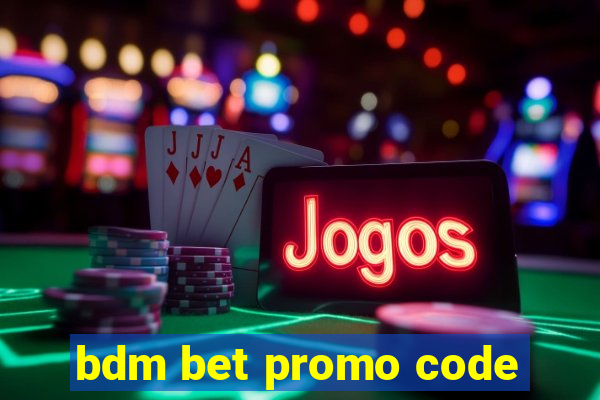 bdm bet promo code