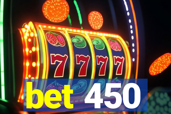 bet 450
