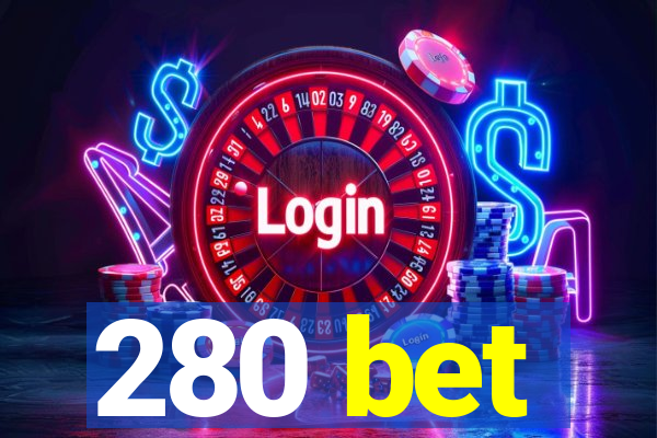 280 bet