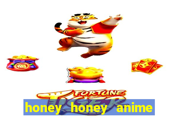 honey honey anime onde assistir