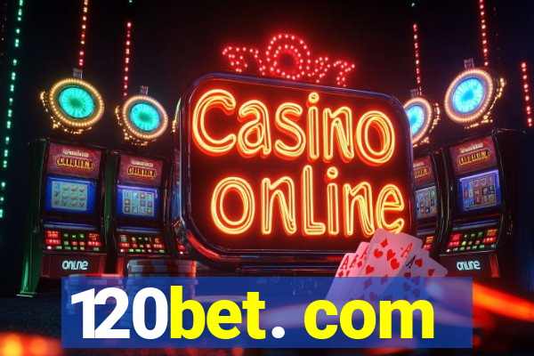 120bet. com