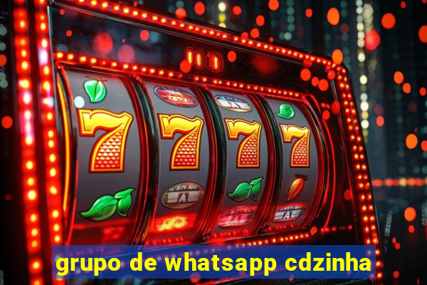 grupo de whatsapp cdzinha