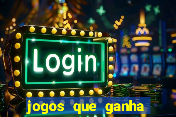 jogos que ganha dinheiro sem precisar depositar