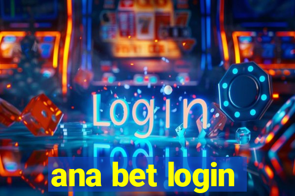 ana bet login