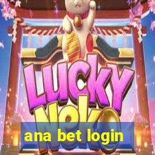 ana bet login