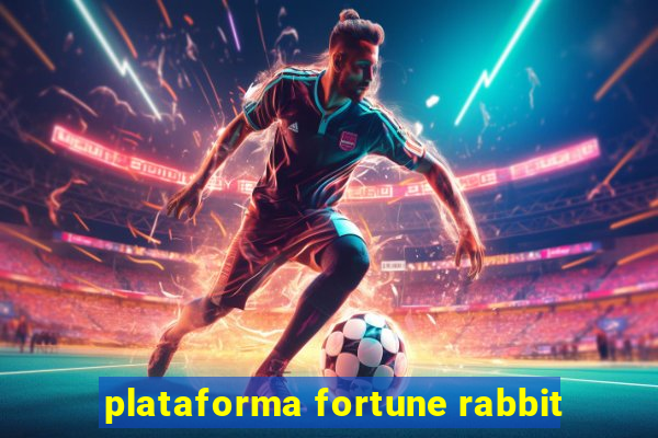 plataforma fortune rabbit