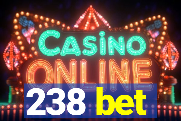 238 bet