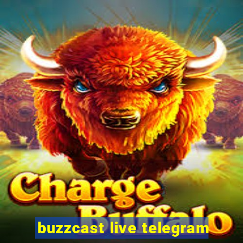 buzzcast live telegram