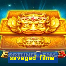 savaged filme completo dublado