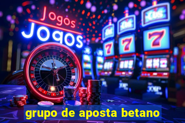 grupo de aposta betano