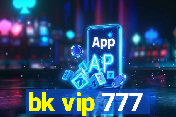 bk vip 777