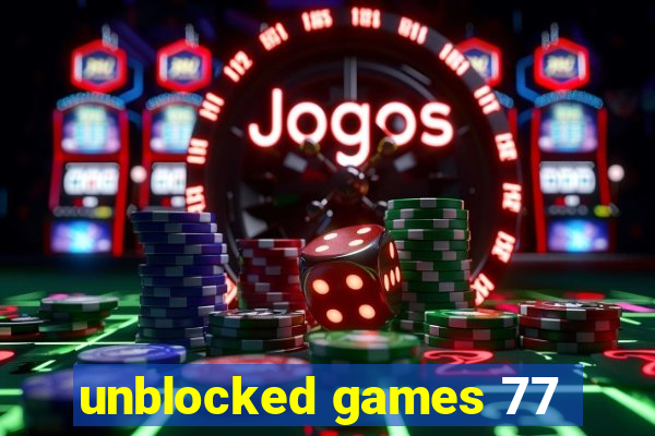 unblocked games 77