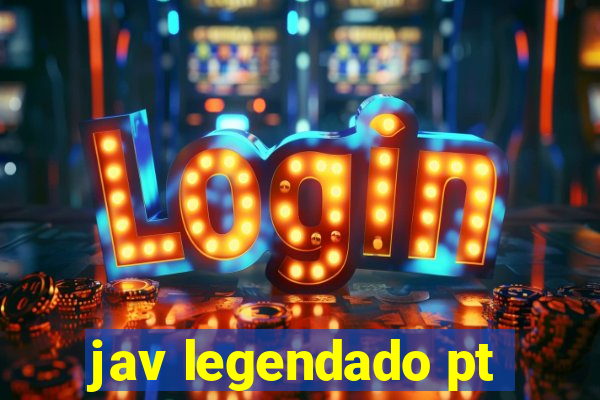 jav legendado pt