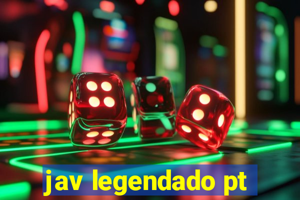 jav legendado pt
