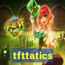 tfttatics