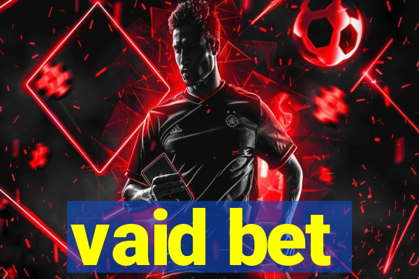 vaid bet